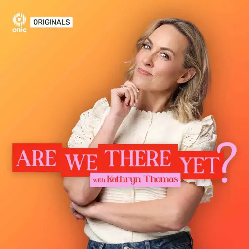 Are We There Yet ? with Kathryn Thomas