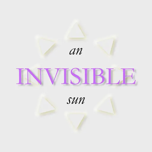 An Invisible Sun
